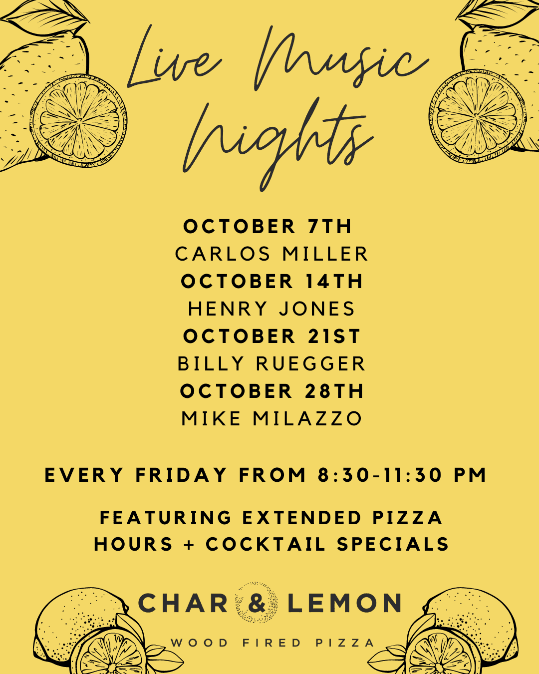 Don't miss out on our live music nights every Friday! We'll have extended pizza hours and cocktail specials kicking off at 8:30 PM. 